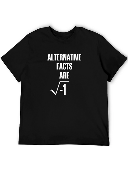Alternative Facts Are Imaginary T-Shirt