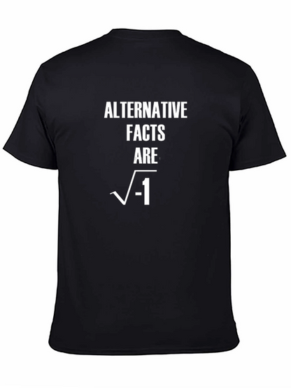 Alternative Facts Are Imaginary T-Shirt