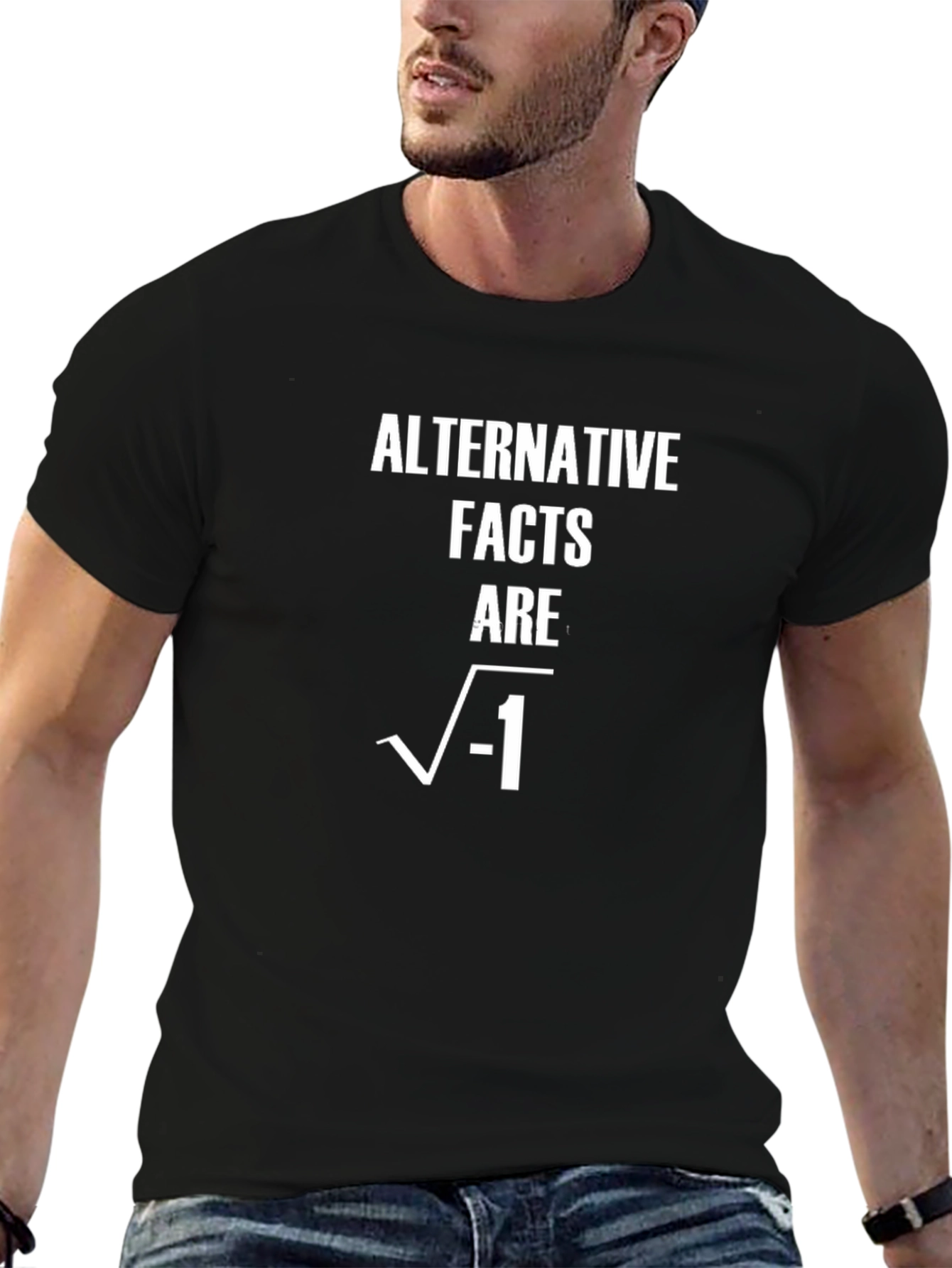 Alternative Facts Are Imaginary T-Shirt