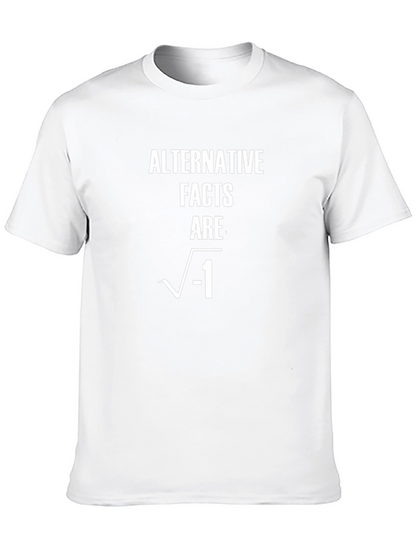 Alternative Facts Are Imaginary T-Shirt