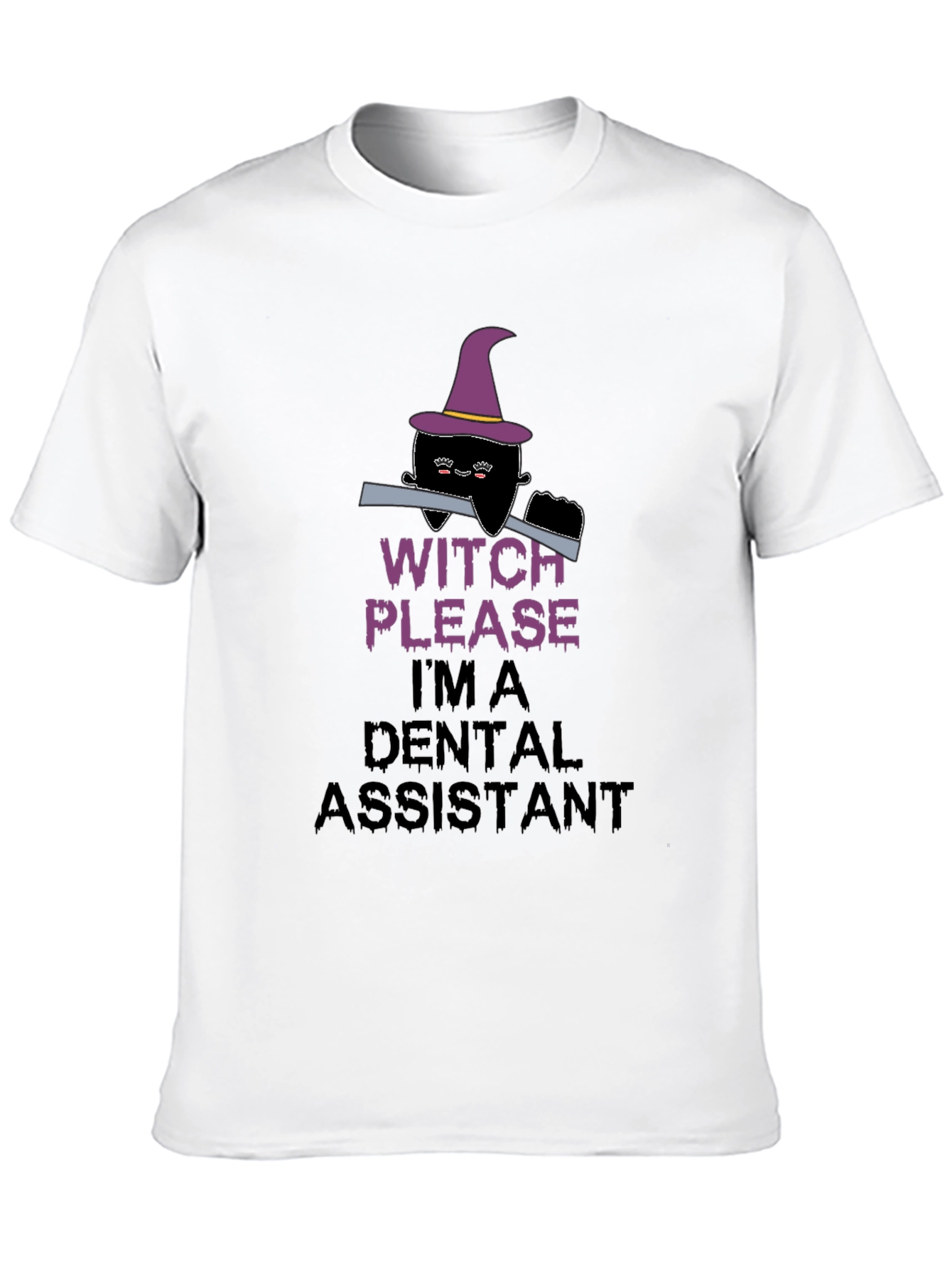 Witch Please Dental Assistant Black T-Shirt