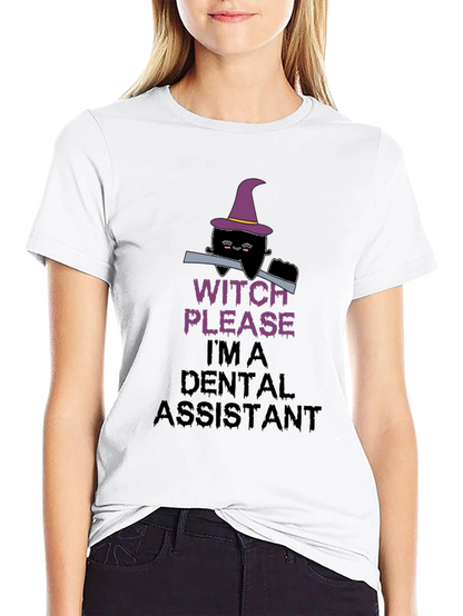 Witch Please Dental Assistant Black T-Shirt