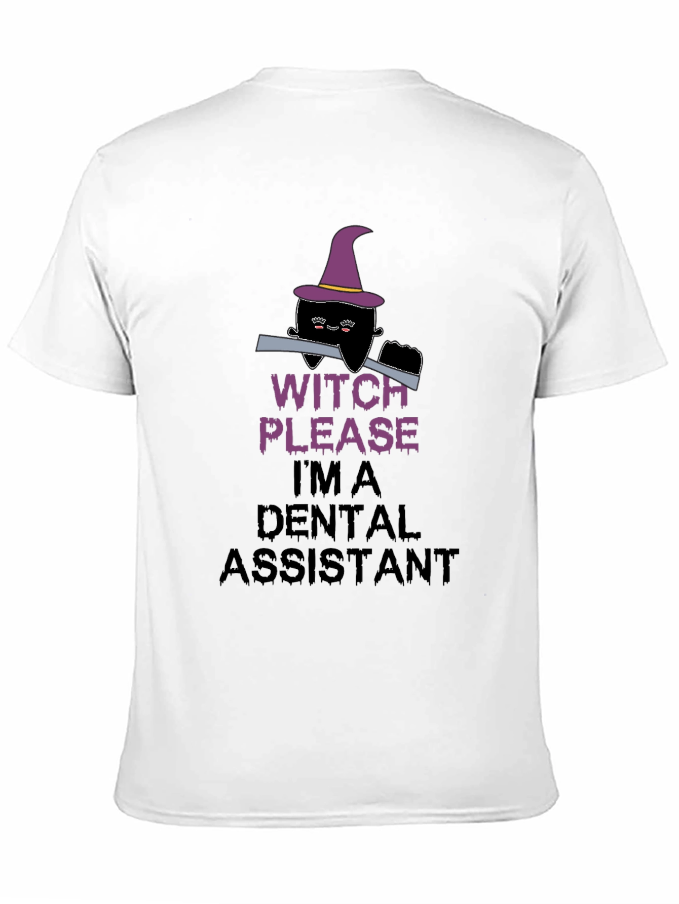 Witch Please Dental Assistant Black T-Shirt