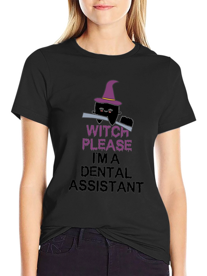 Witch Please Dental Assistant Black T-Shirt
