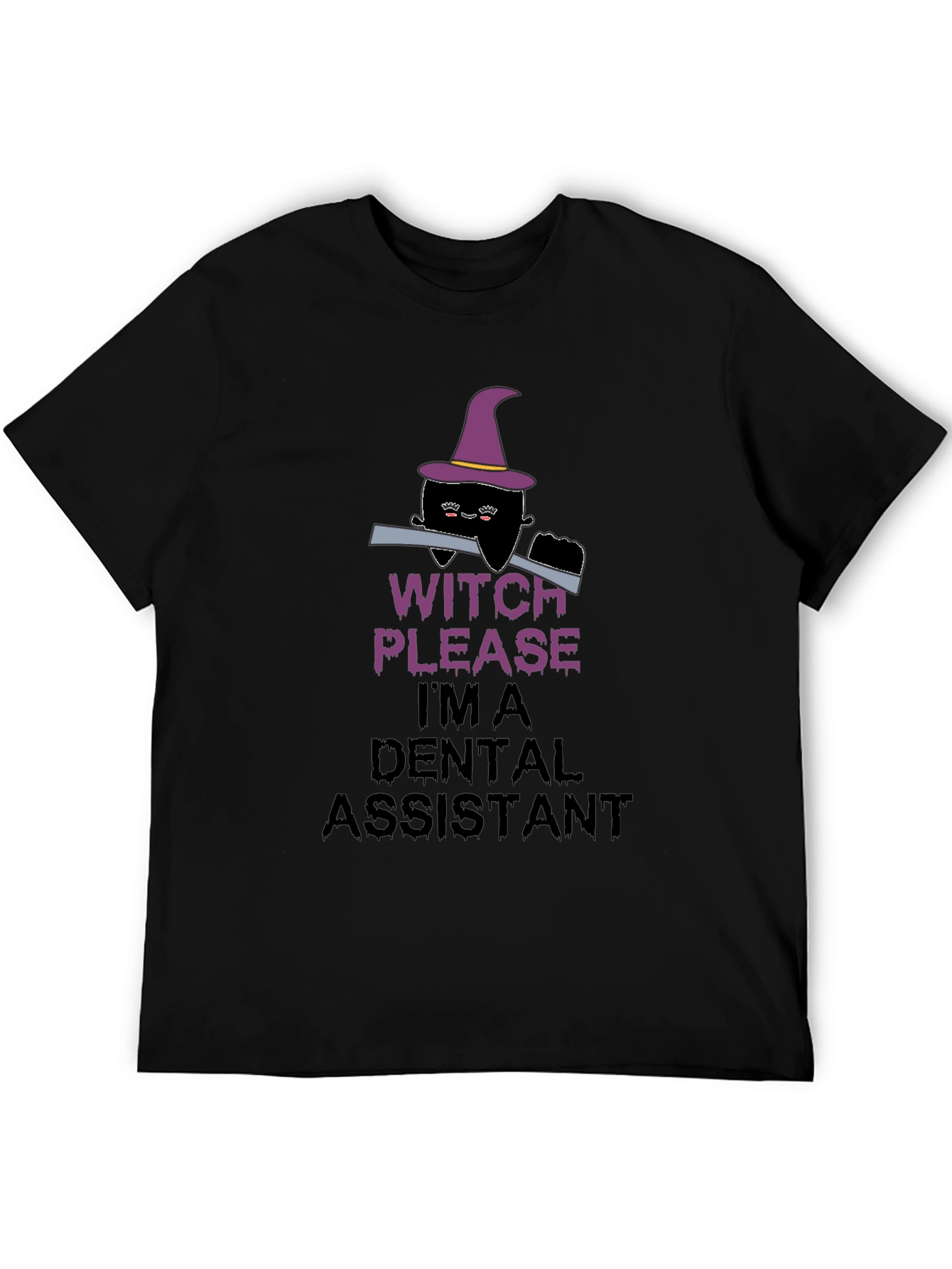 Witch Please Dental Assistant Black T-Shirt