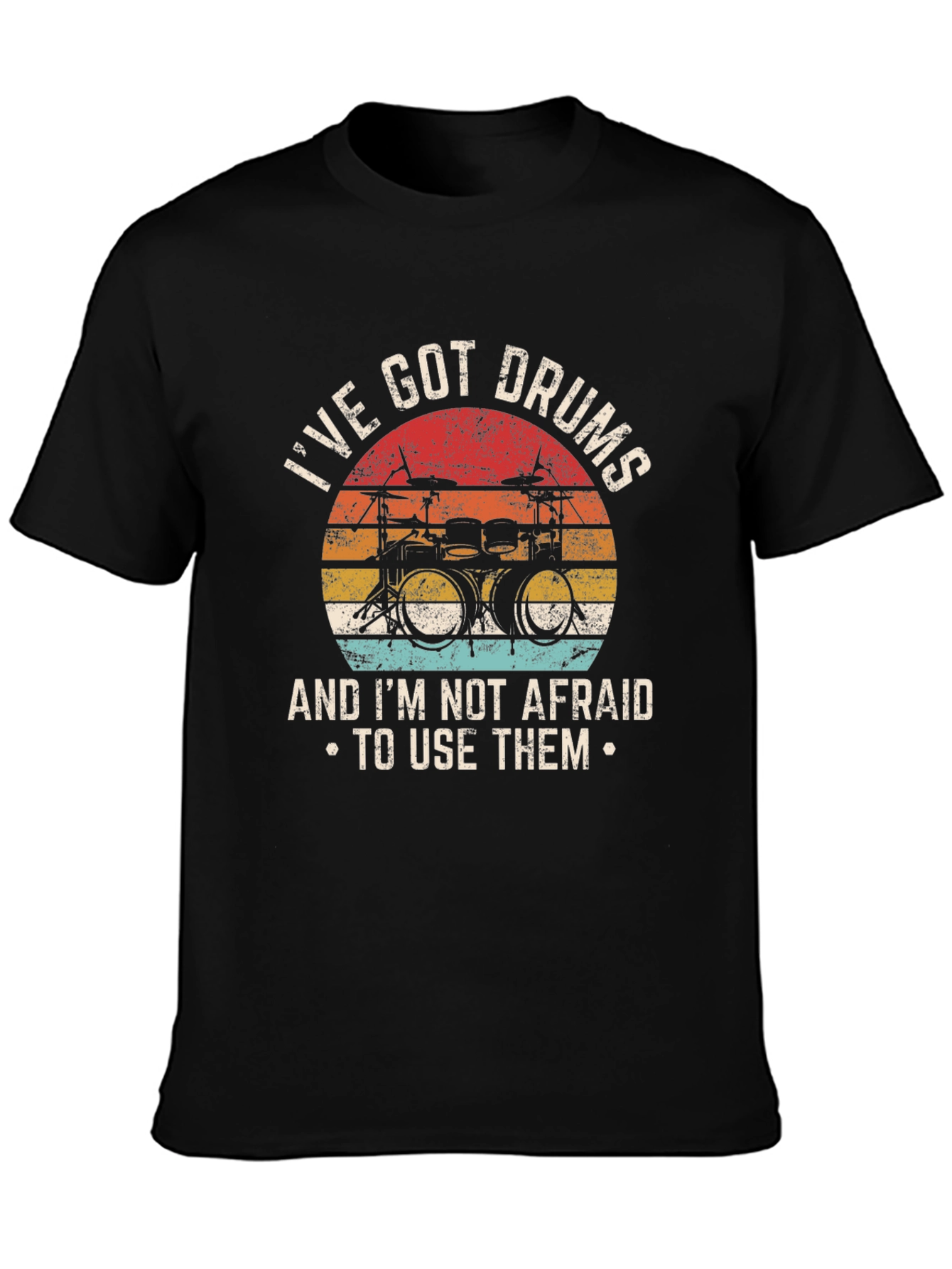 Ive Got Drums T-Shirt - Musician Tee