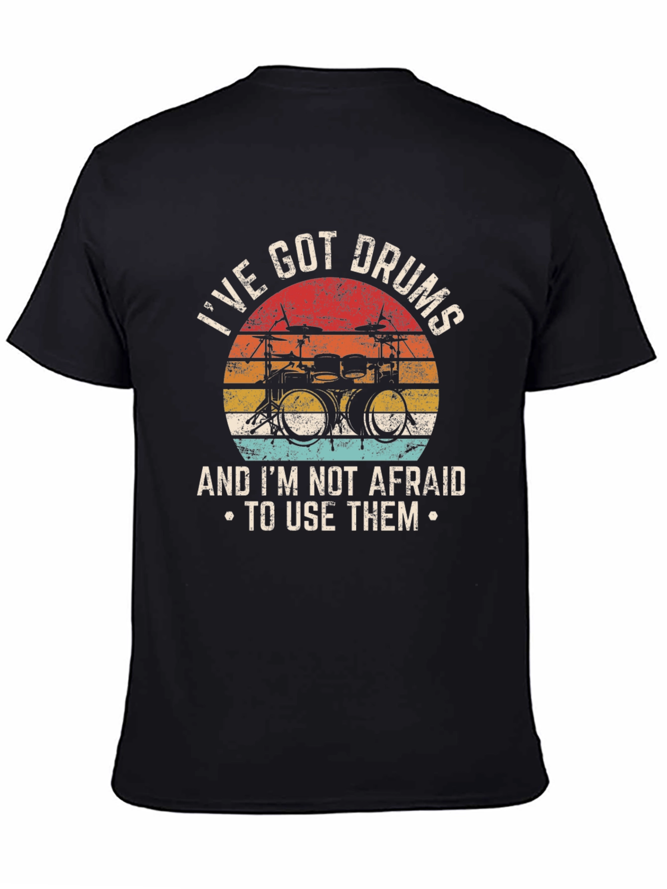 Ive Got Drums T-Shirt - Musician Tee