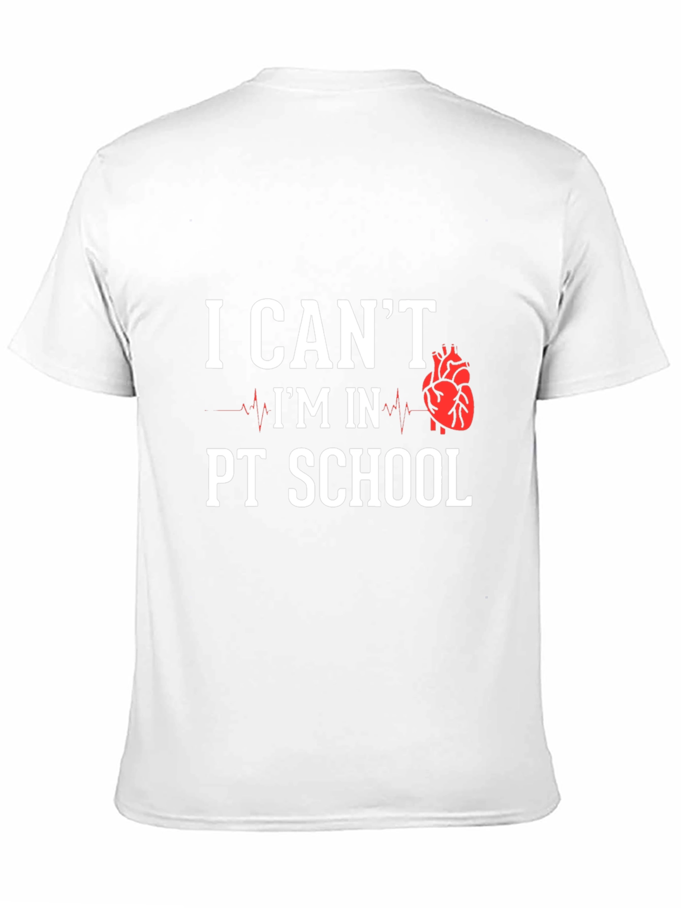 PT School T-Shirt: I Cant Im In PT School