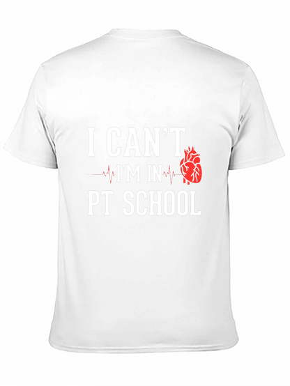PT School T-Shirt: I Cant Im In PT School