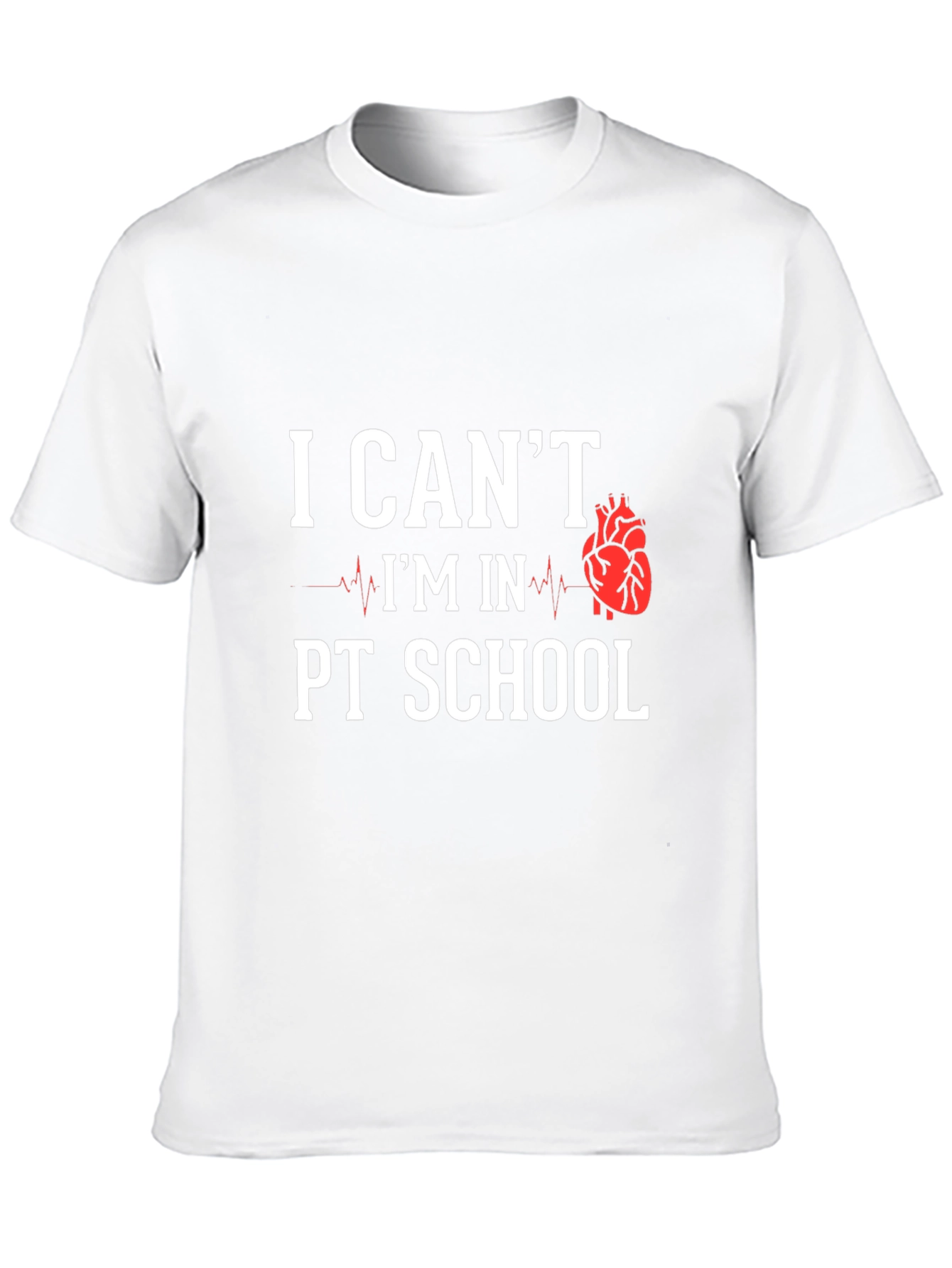 PT School T-Shirt: I Cant Im In PT School