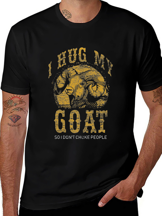 I Hug My Goat Graphic Tee - Funny Animal Lover T-Shirt