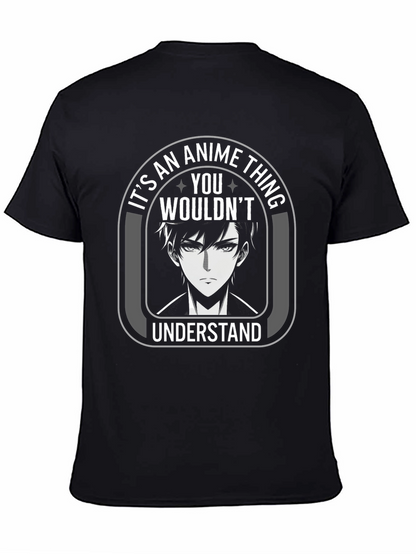 Anime Thing T-Shirt - You Wouldnt Understand Tee