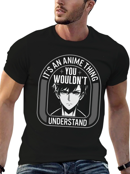 Anime Thing T-Shirt - You Wouldnt Understand Tee