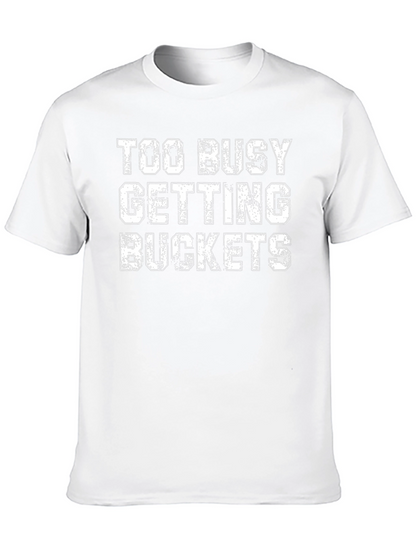 Too Busy Getting Buckets Black Graphic Tee