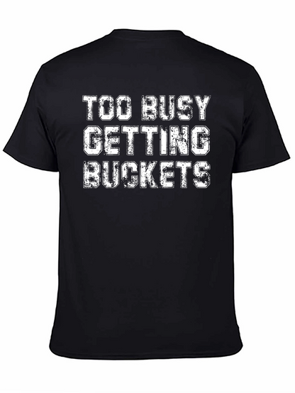 Too Busy Getting Buckets Black Graphic Tee
