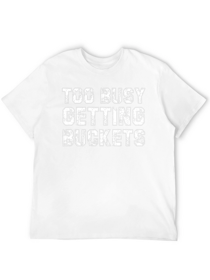 Too Busy Getting Buckets Black Graphic Tee