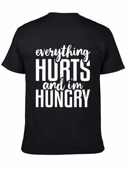 Everything Hurts & Im Hungry T-Shirt