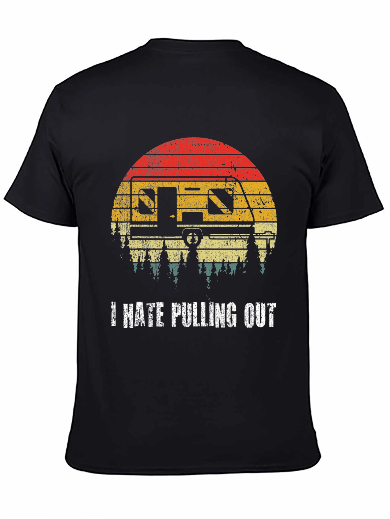 I Hate Pulling Out T-Shirt Camping RV