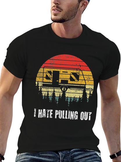 I Hate Pulling Out T-Shirt Camping RV
