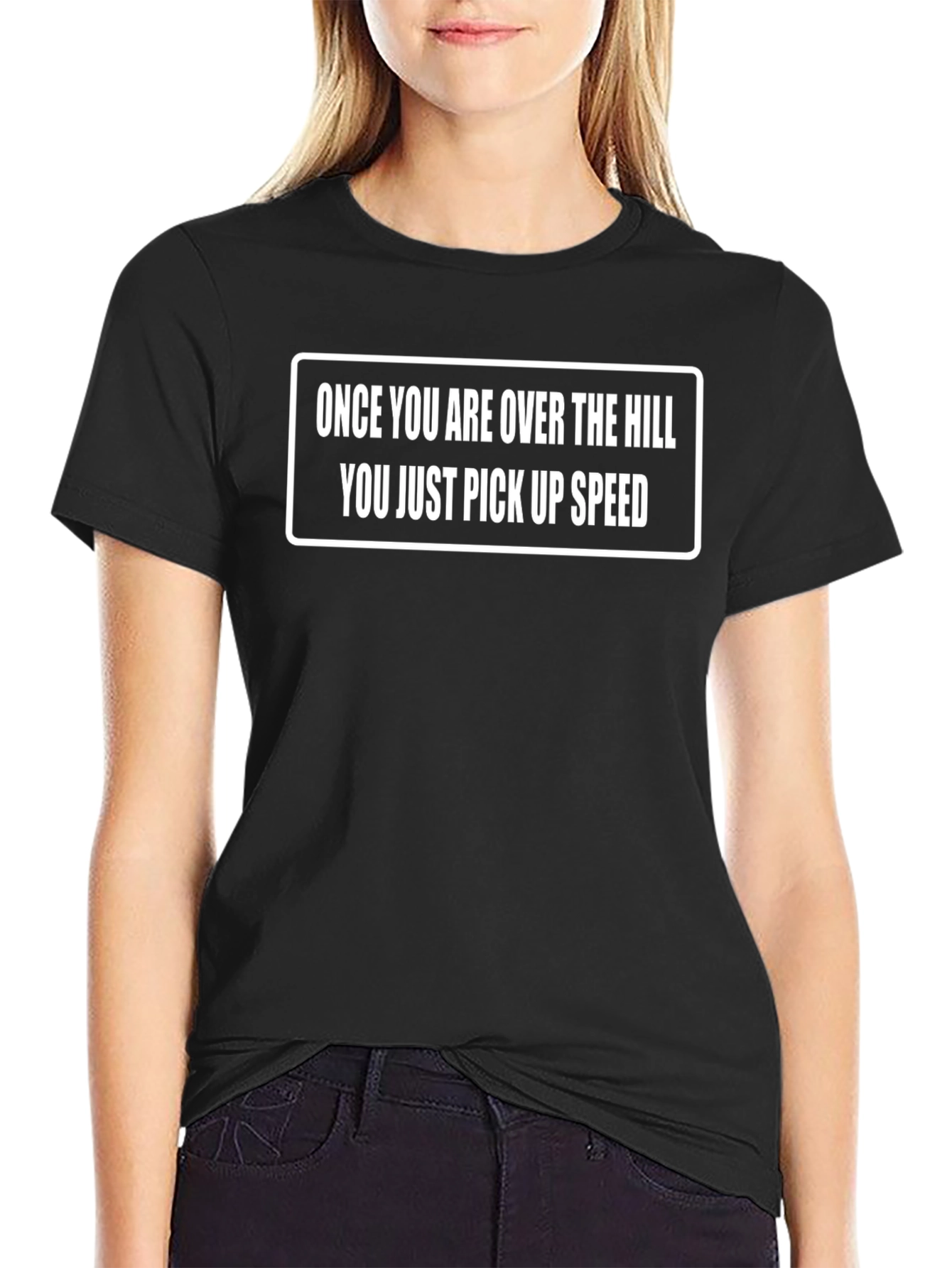 Over The Hill Pick Up Speed Black Tee