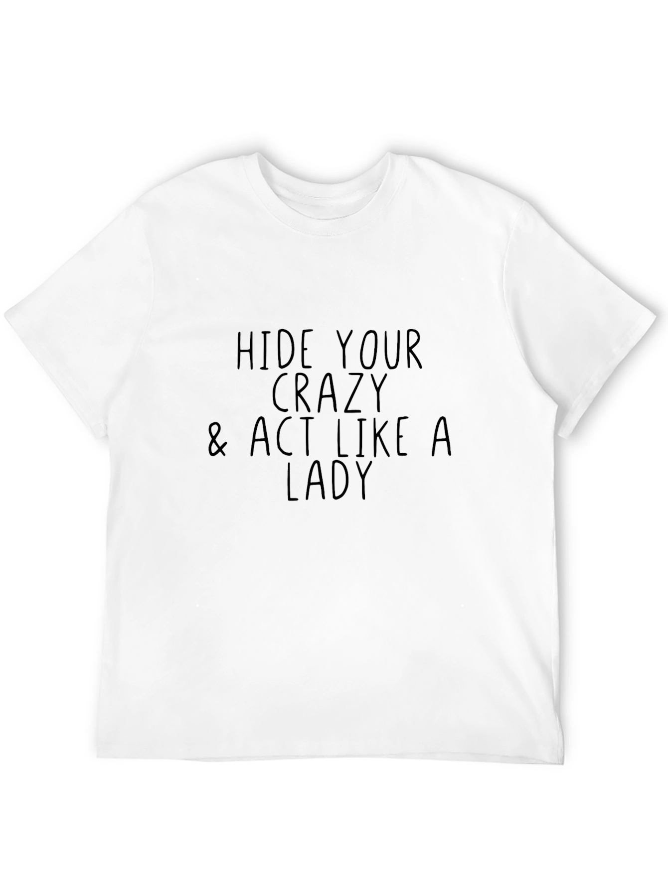 Hide Your Crazy Womens Tee - Slogan T-Shirt