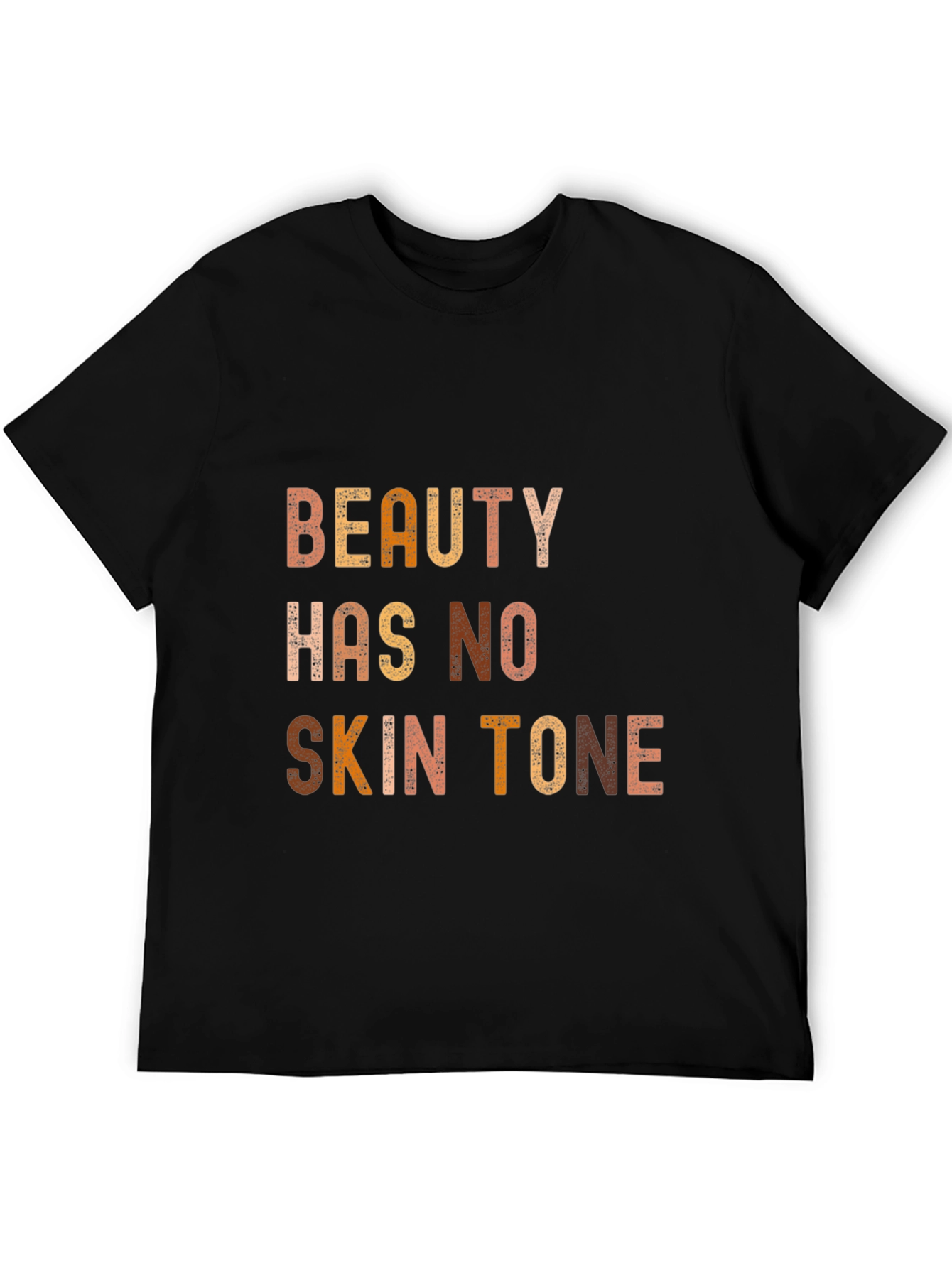 Beauty Has No Skin Tone Graphic Tee - Unisex