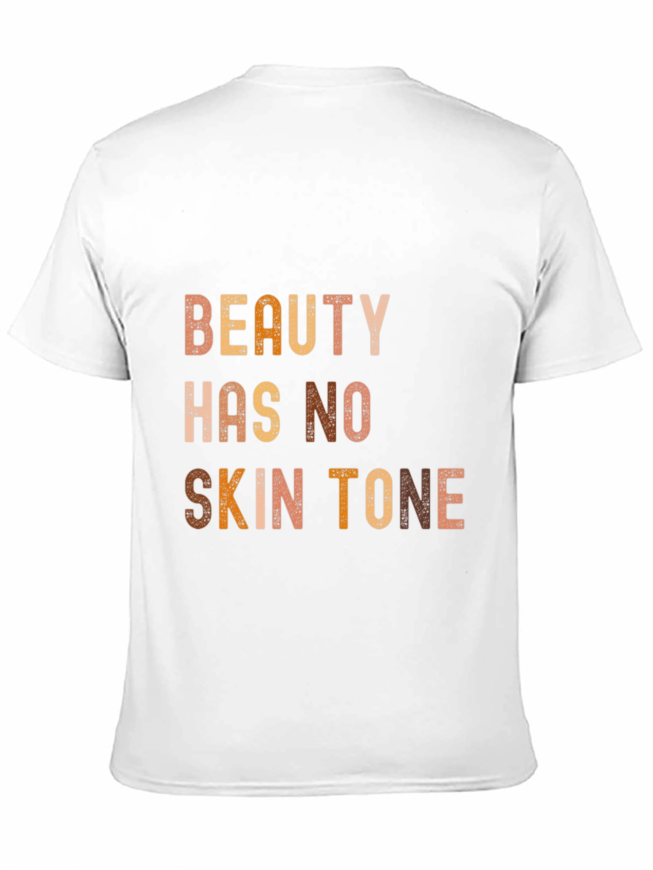 Beauty Has No Skin Tone Graphic Tee - Unisex