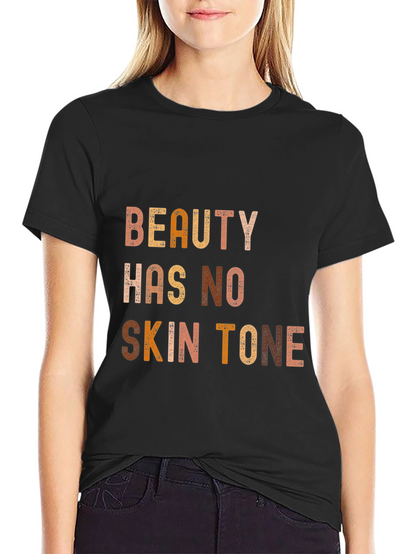 Beauty Has No Skin Tone Graphic Tee - Unisex