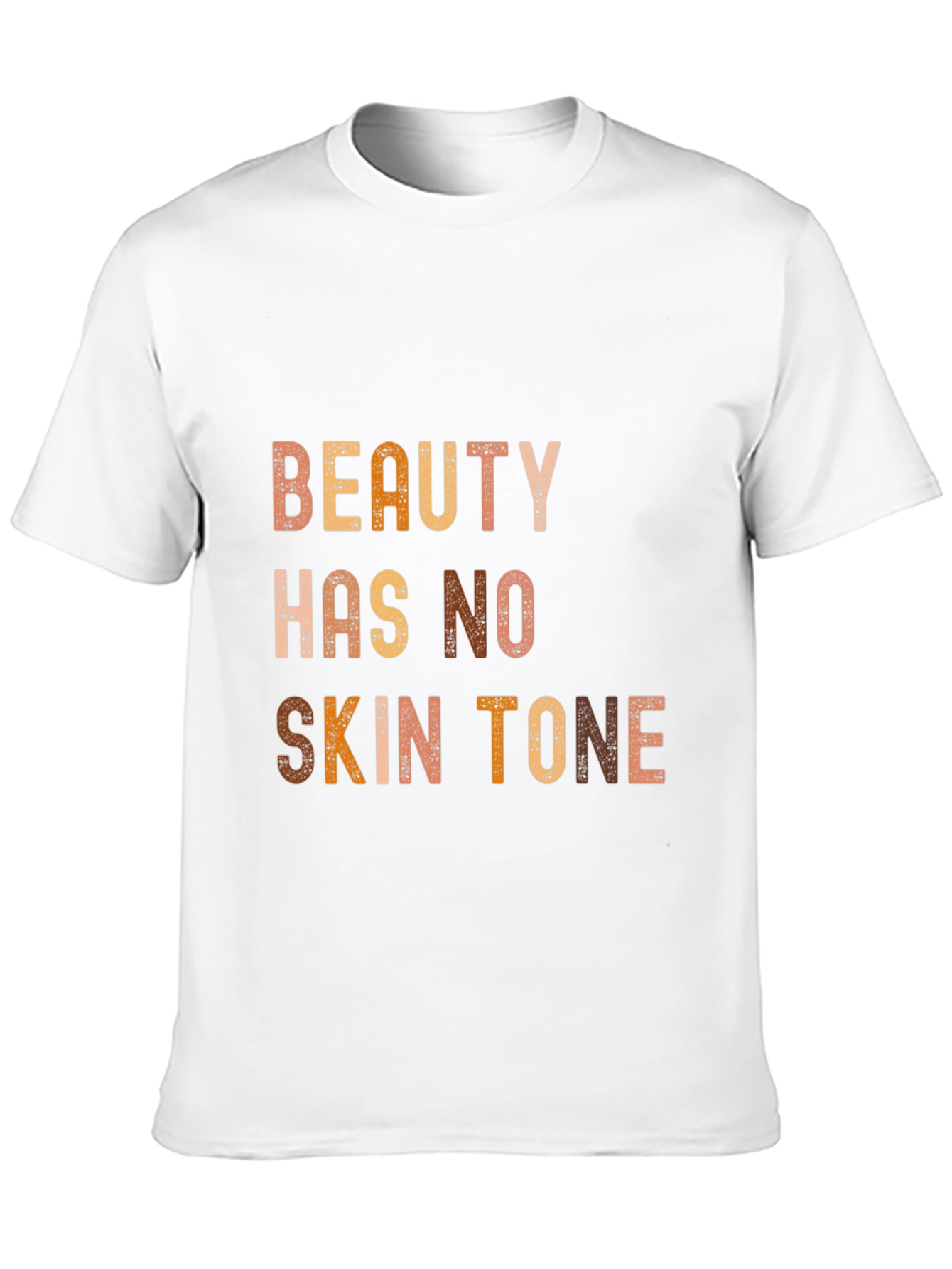 Beauty Has No Skin Tone Graphic Tee - Unisex
