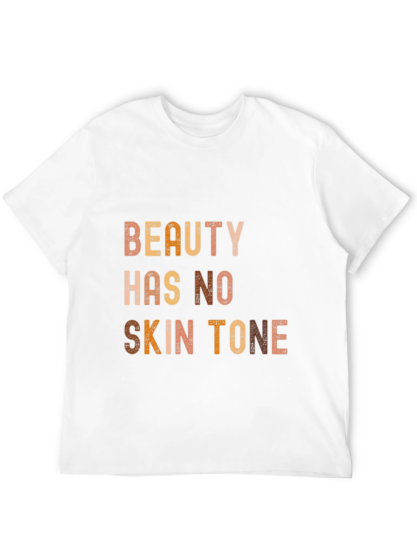 Beauty Has No Skin Tone Graphic Tee - Unisex