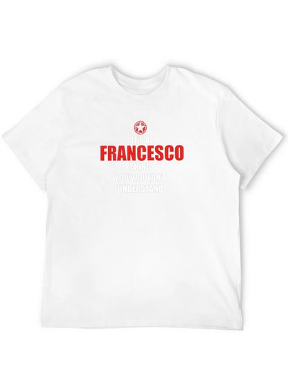Francesco Thing T-Shirt - You Wouldnt Understand Tee