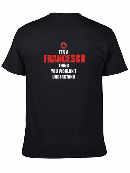 Francesco Thing T-Shirt - You Wouldnt Understand Tee