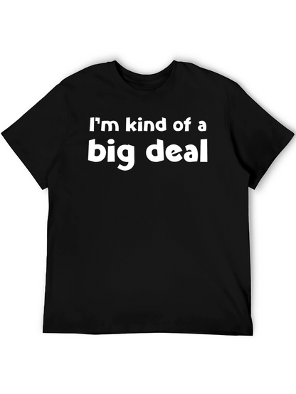 Im Kind of a Big Deal Black T-Shirt