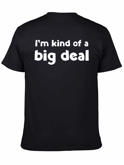 Im Kind of a Big Deal Black T-Shirt