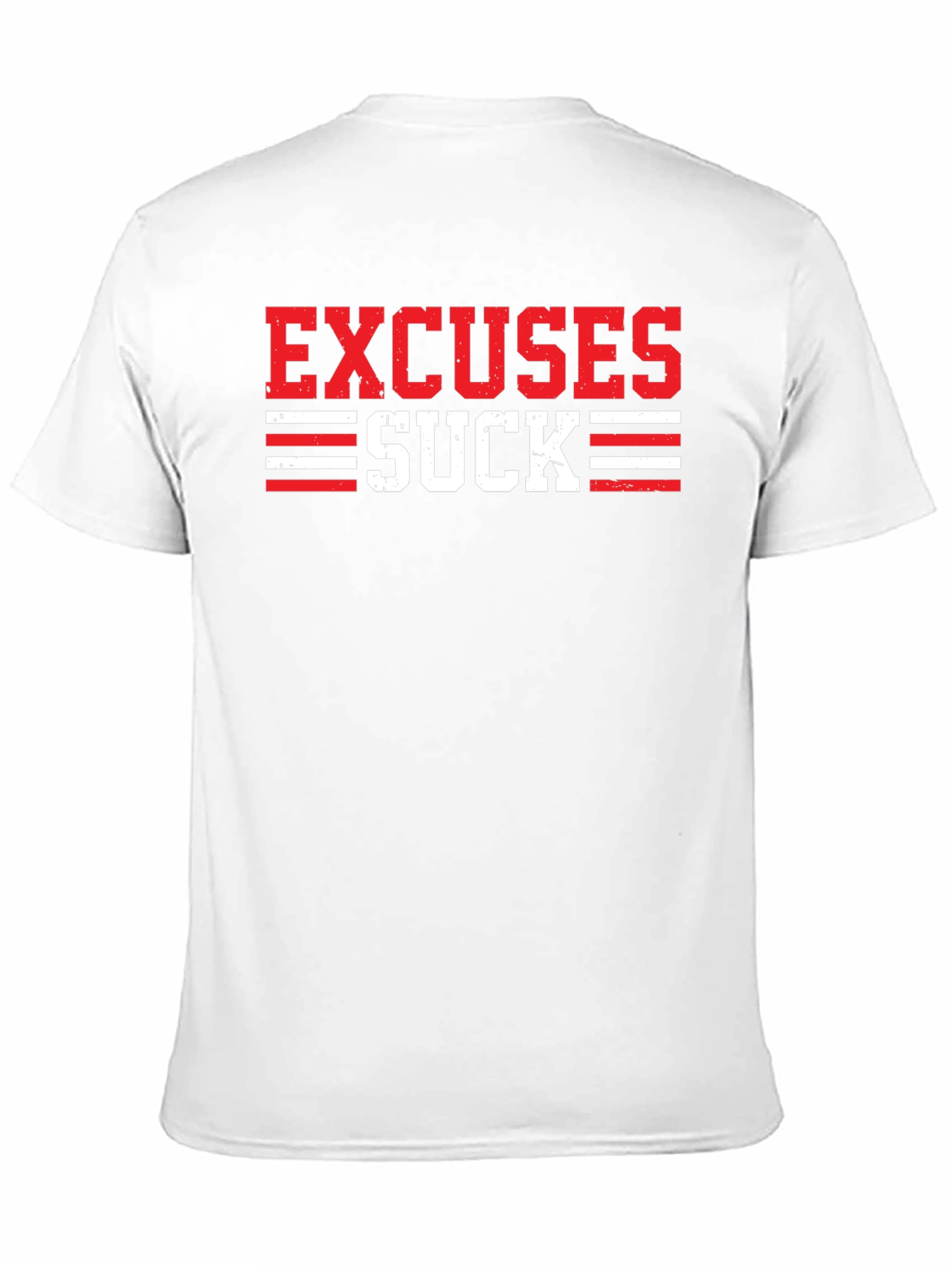Excuses Suck Graphic T-Shirt - Motivational Tee