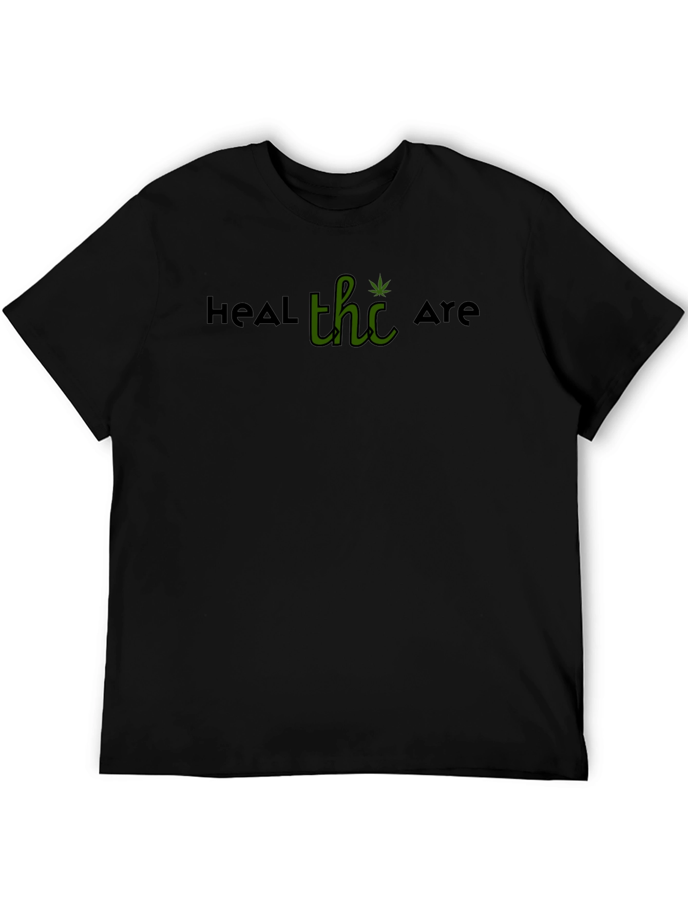 Heal THC Are T-Shirt - Black Graphic Tee
