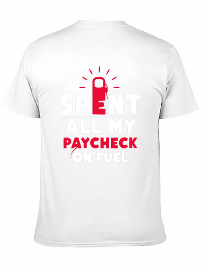 Spent All My Paycheck On Fuel T-Shirt