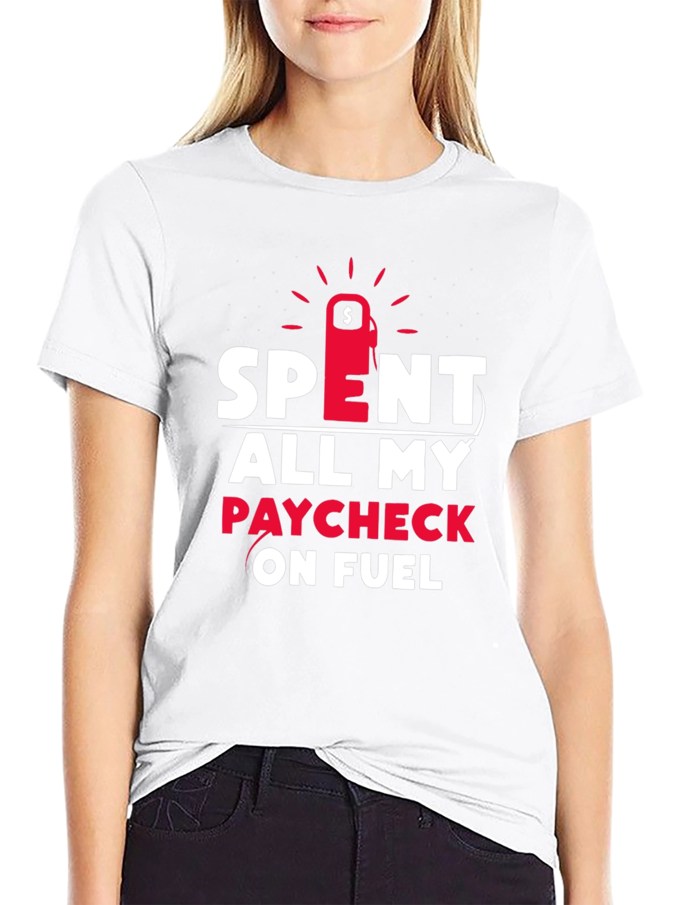 Spent All My Paycheck On Fuel T-Shirt