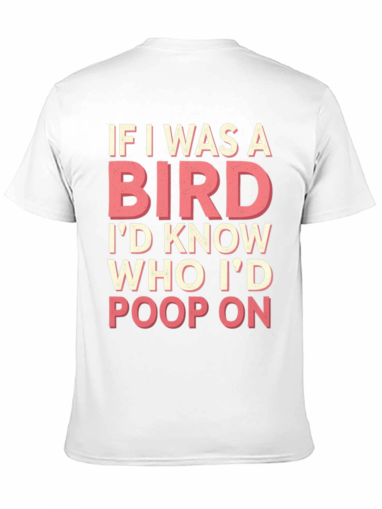 If I Was a Bird T-Shirt Funny Novelty