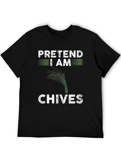 Pretend I Am Chives Funny Graphic T-Shirt