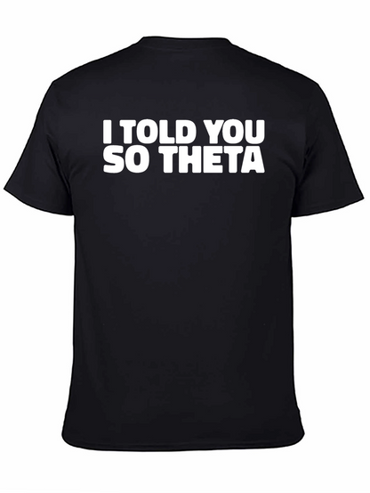 I Told You So Theta Black T-Shirt