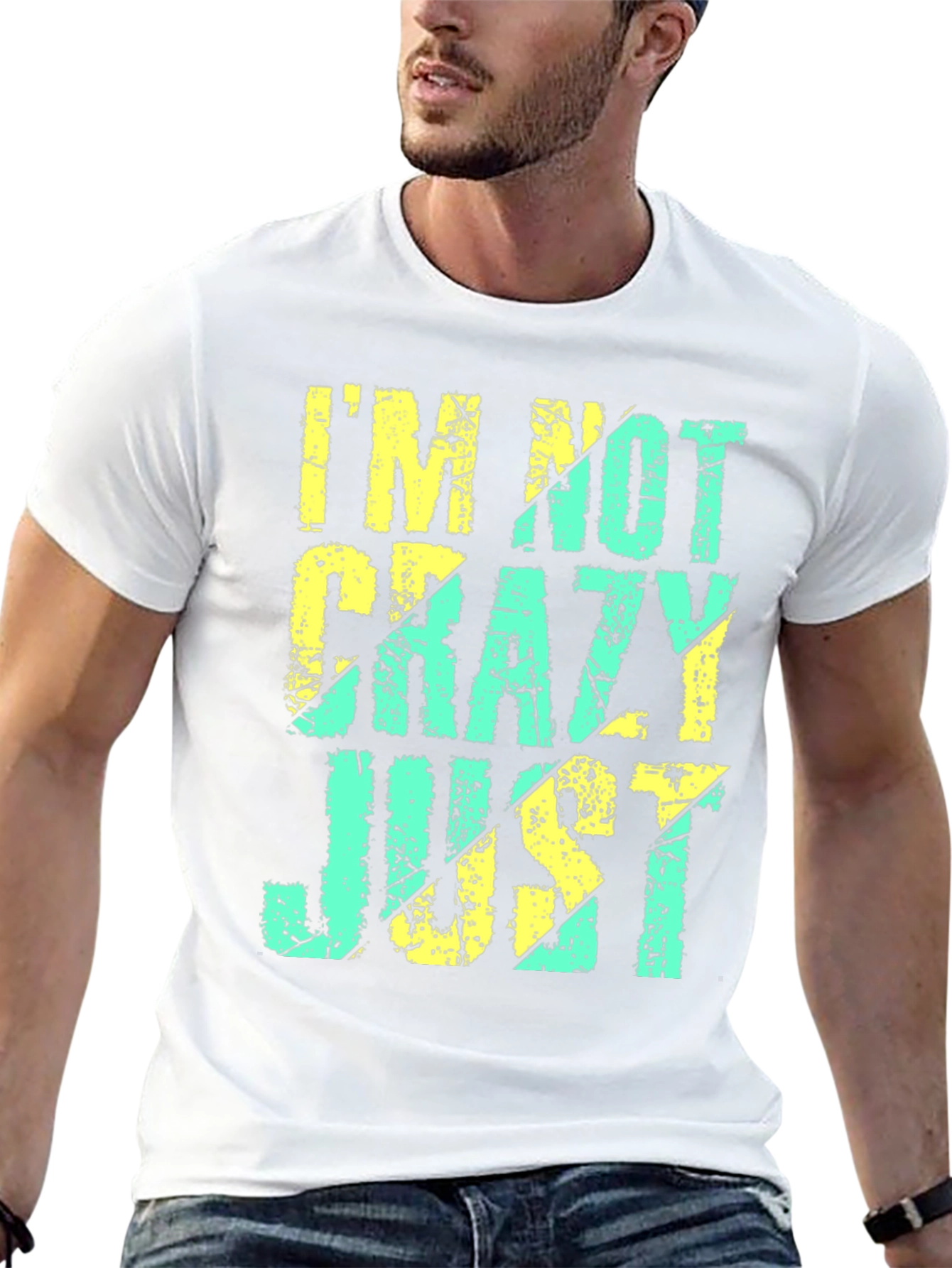Im Not Crazy Just T-Shirt