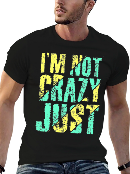Im Not Crazy Just T-Shirt