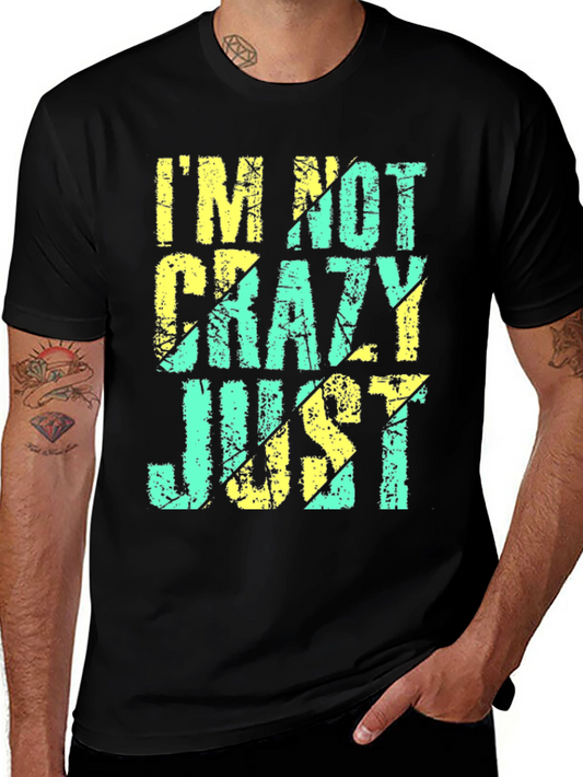 Im Not Crazy Just T-Shirt