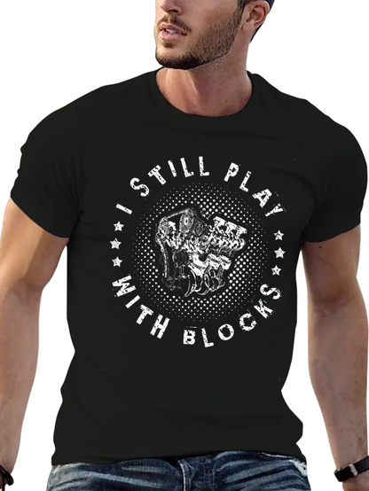 I Still Play With Blocks Black T-Shirt