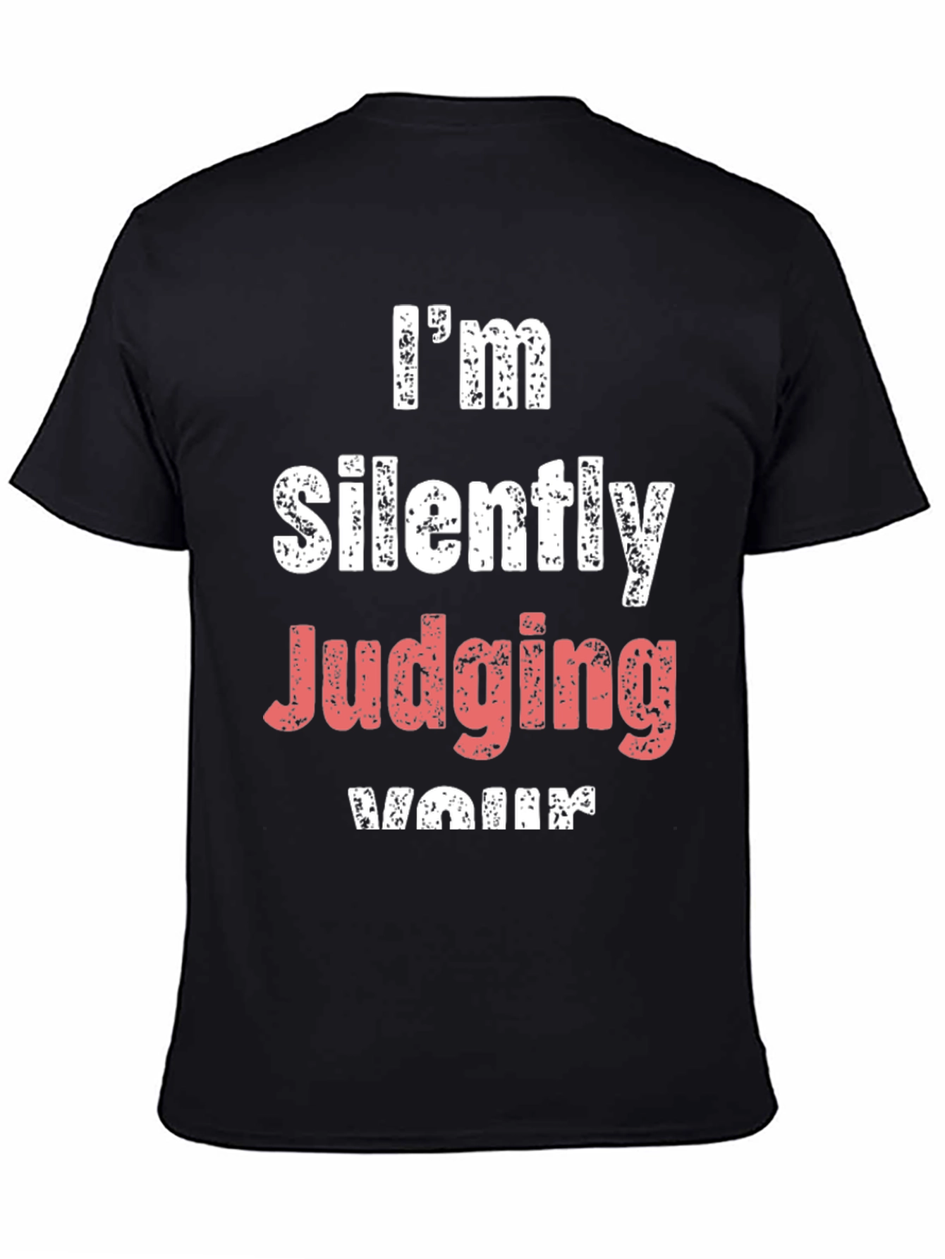 Im Silently Judging Your T-Shirt