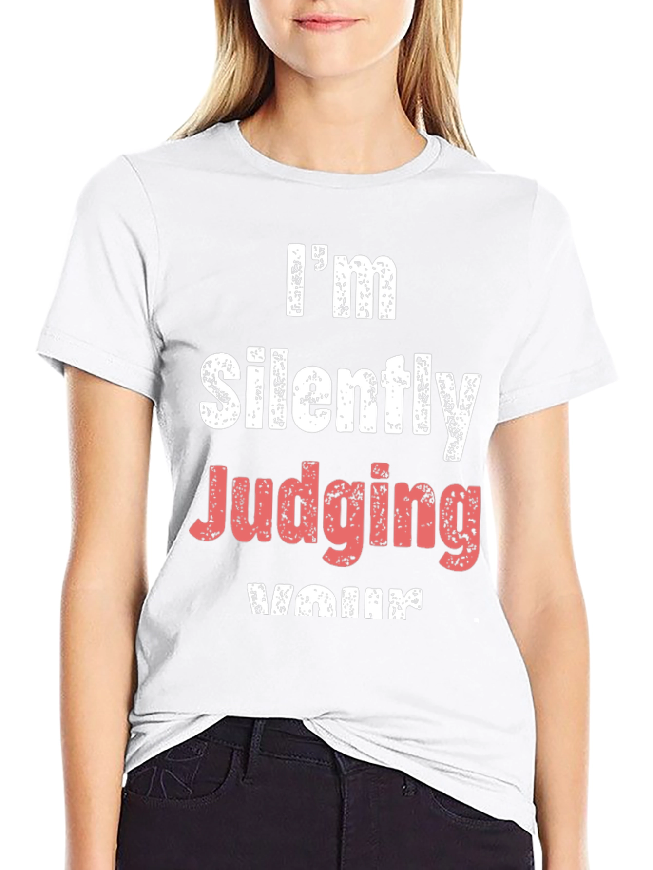 Im Silently Judging Your T-Shirt