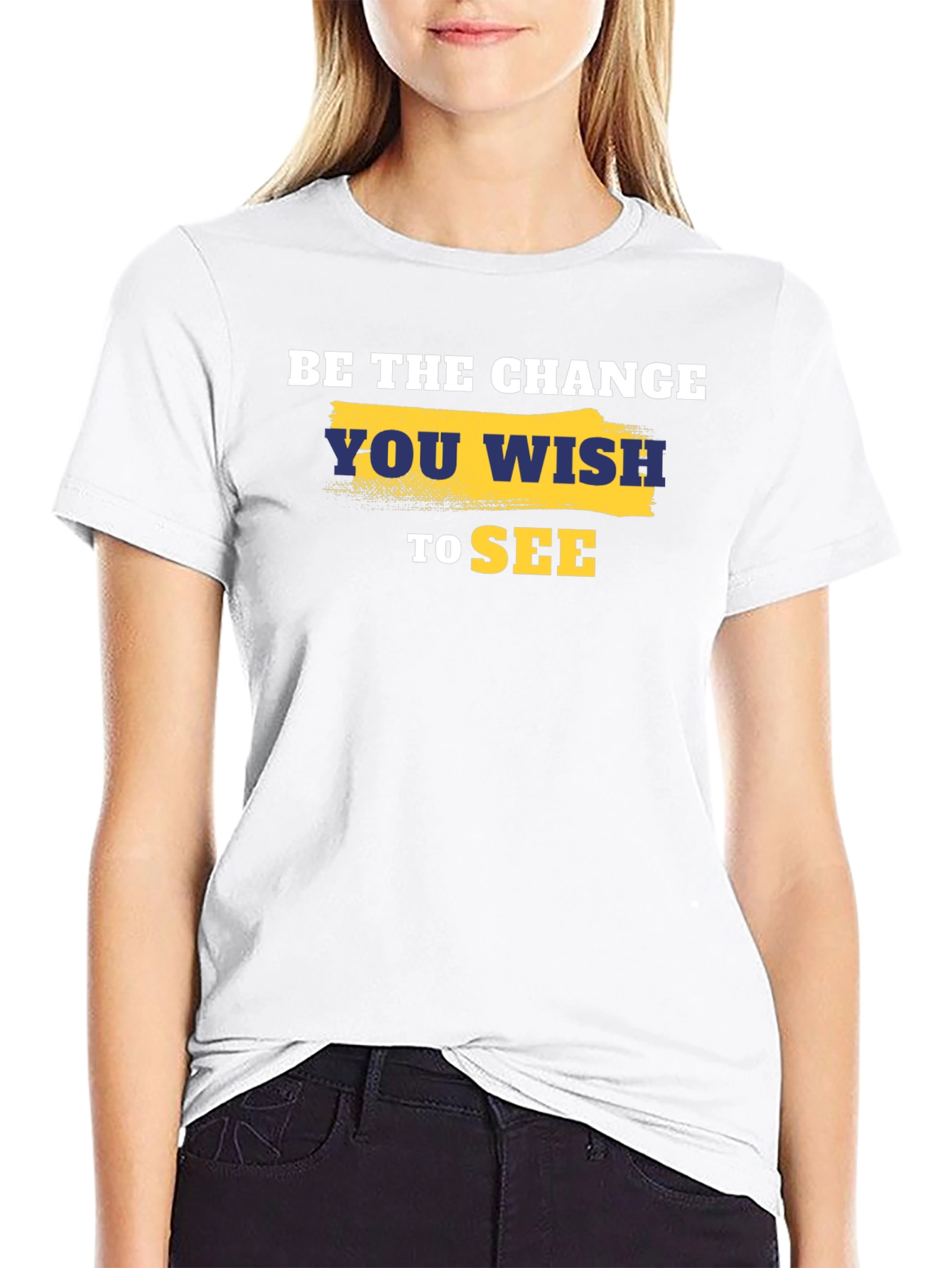 Be the Change T-Shirt - Motivational Quote Tee