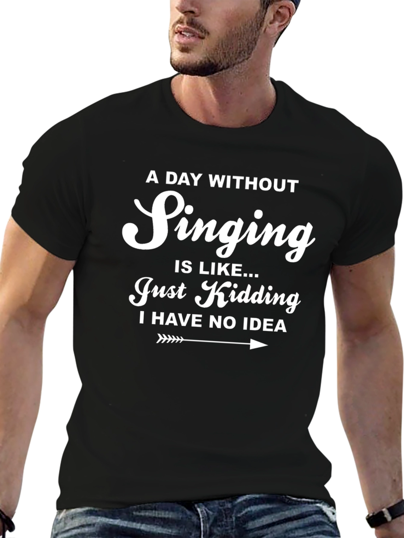 Singing T-Shirt - A Day Without Singing Funny Tee