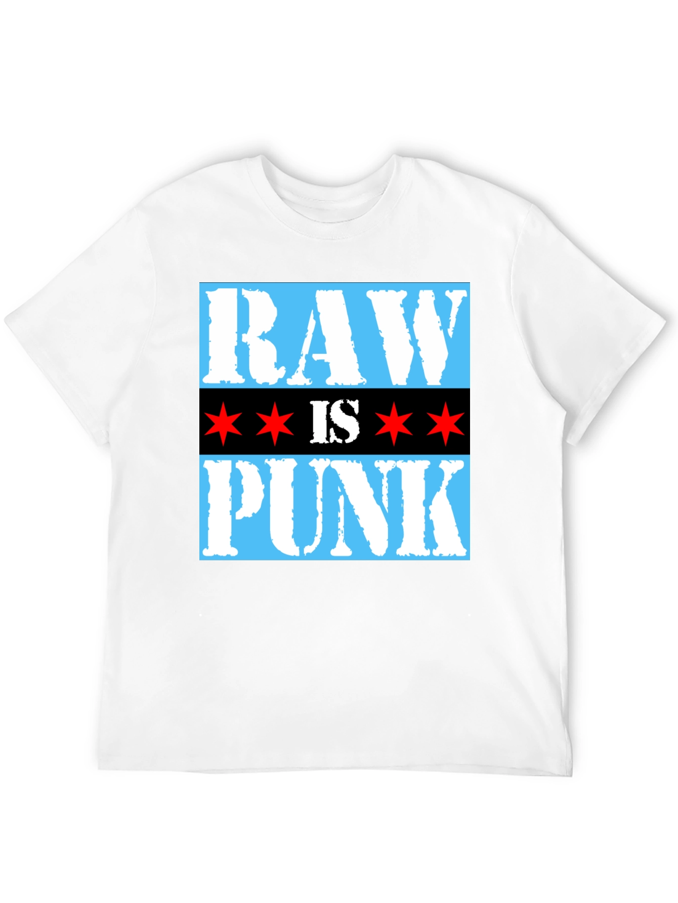Raw is Punk T-Shirt - Chicago Style